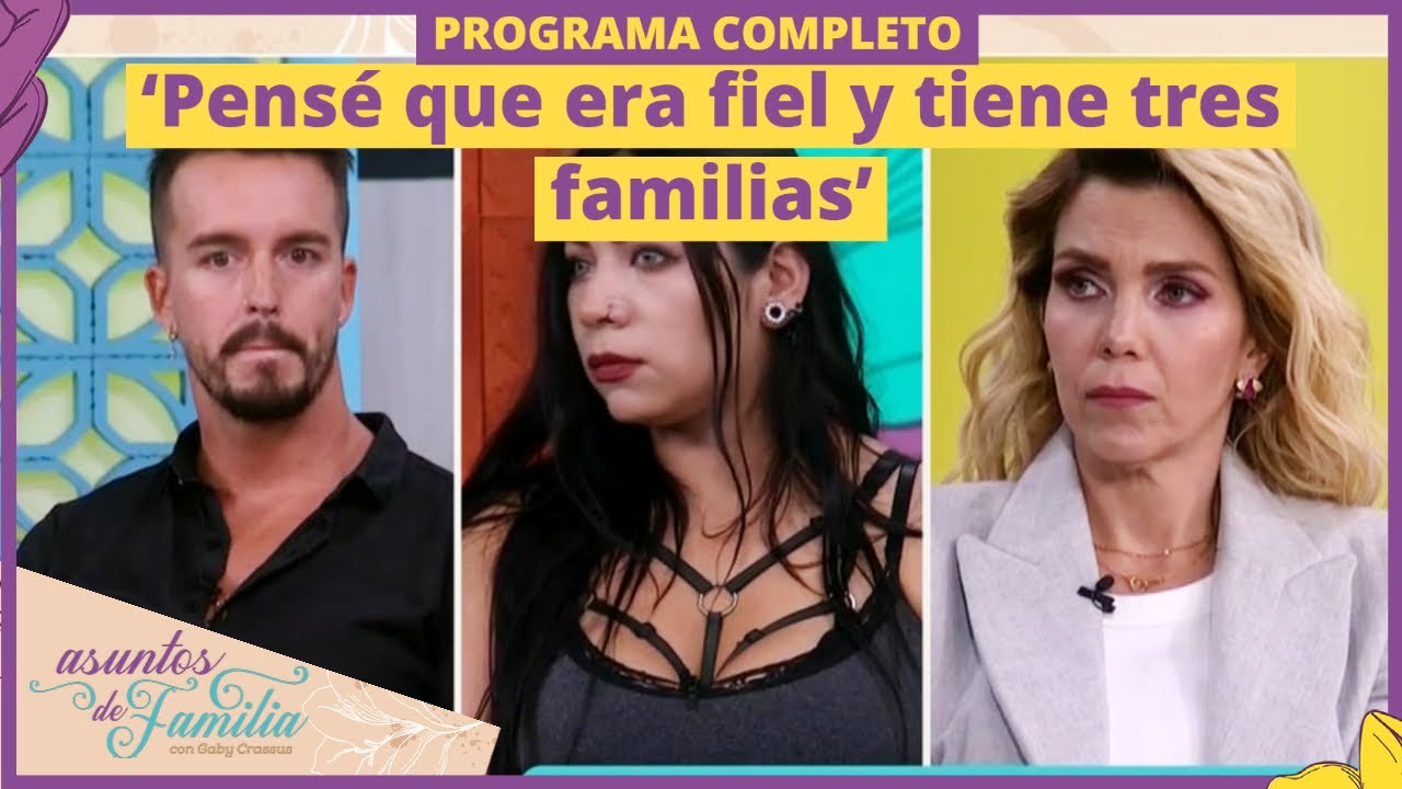 ‘Pensé que era fiel y tiene tres familias’ | Asuntos de Familia | Programa 19 de octubre
