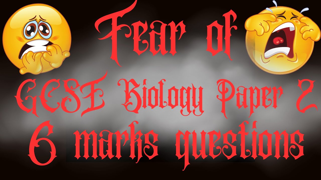 Six Marks Questions Part 3 GCSE BIOLOGY REVISION