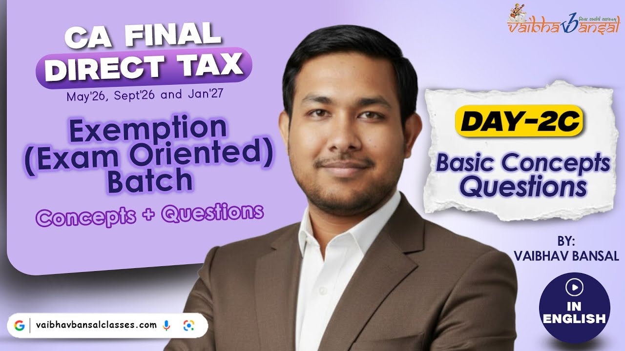 CA/CMA Final DT Full English Exam Oriented Batch Lecture 2C Basic Concept Question for May 26 onward