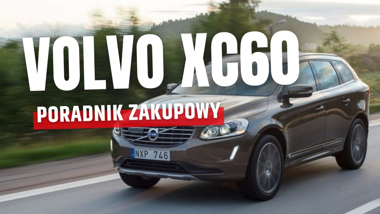 Volvo XC60 I (2008–2017) - Poradnik zakupowy | Jaki silnik wybrać? Awarie i problemy