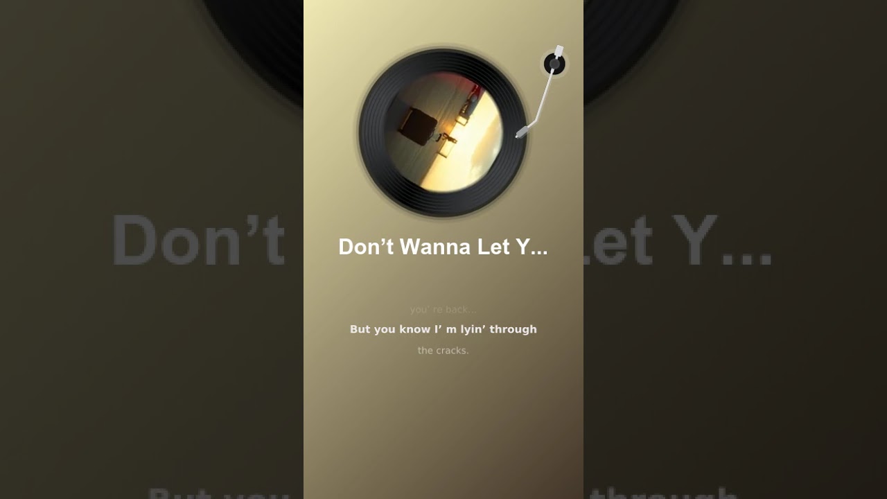 Don’t Wanna Let You Go