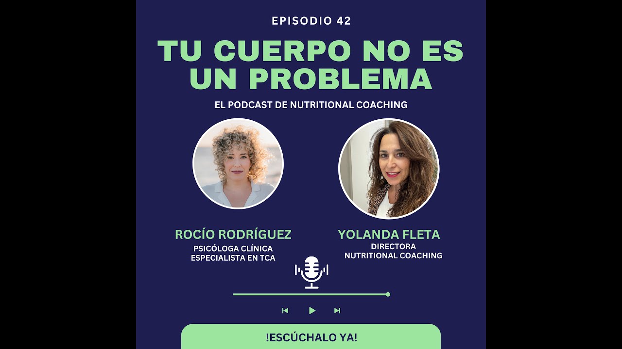 EPISODIO 42 VIDEO PODCAST TU CUERPO NO ES UN PROBLEMA