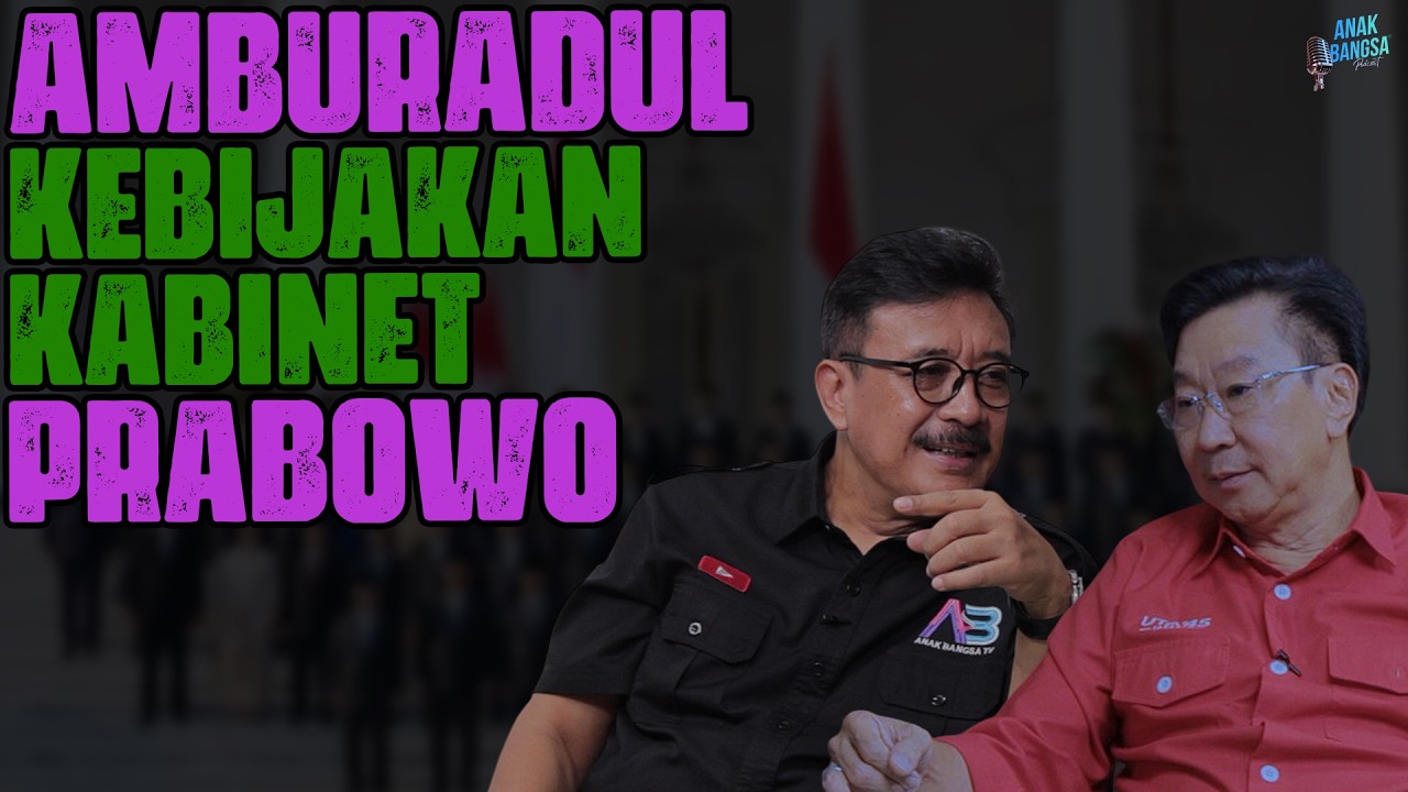 AMBURADUL KEBIJAKAN KABINET PRABOWO