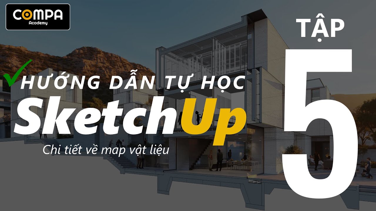 ✅[ HƯỚNG DẪN DỰNG HÌNH SKETCHUP ]- TẬP 5: LÀM MAP VẬT LIỆU