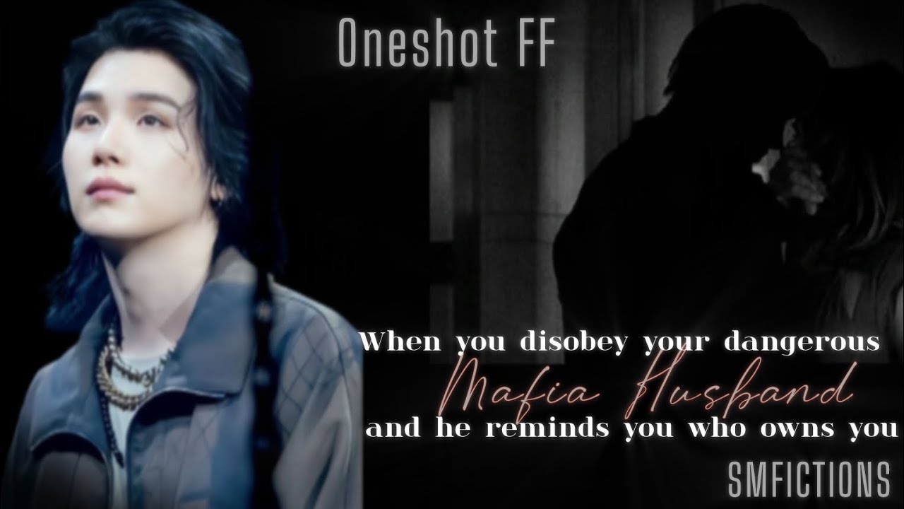 When you disobey your dangerous mafia husband and he reminds you who owns you || #sugaff #btsff