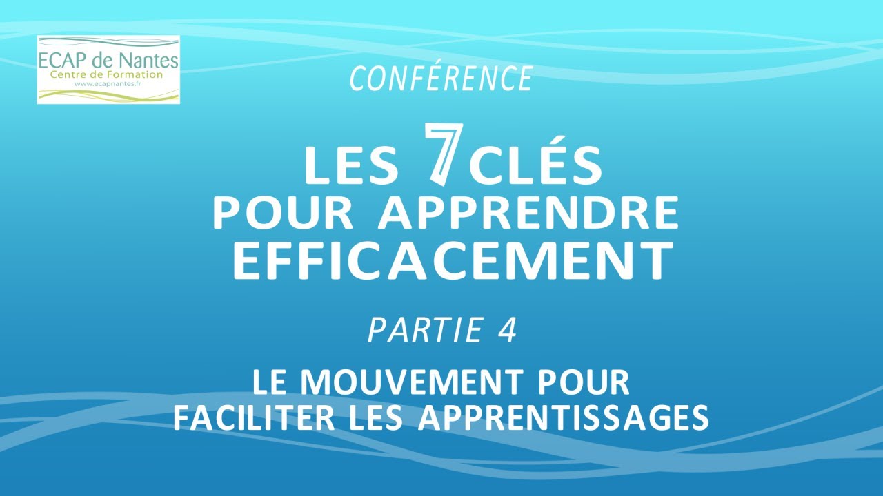 ▶ 4. Les 7 clés pour apprendre efficacement - Le mouvement pour faciliter les apprentissages