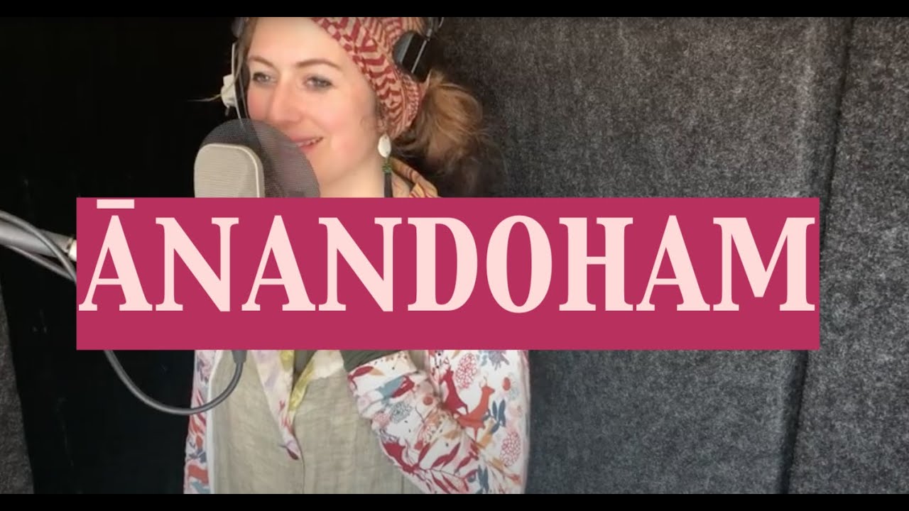 Ānandoham | Sanskrit Bliss Mantra