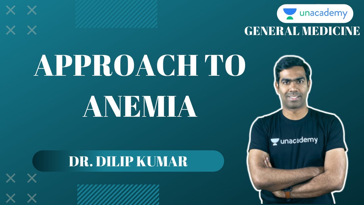 NEET PG | General Medicine | Approach to Anemia By Dr Dilip KUmar