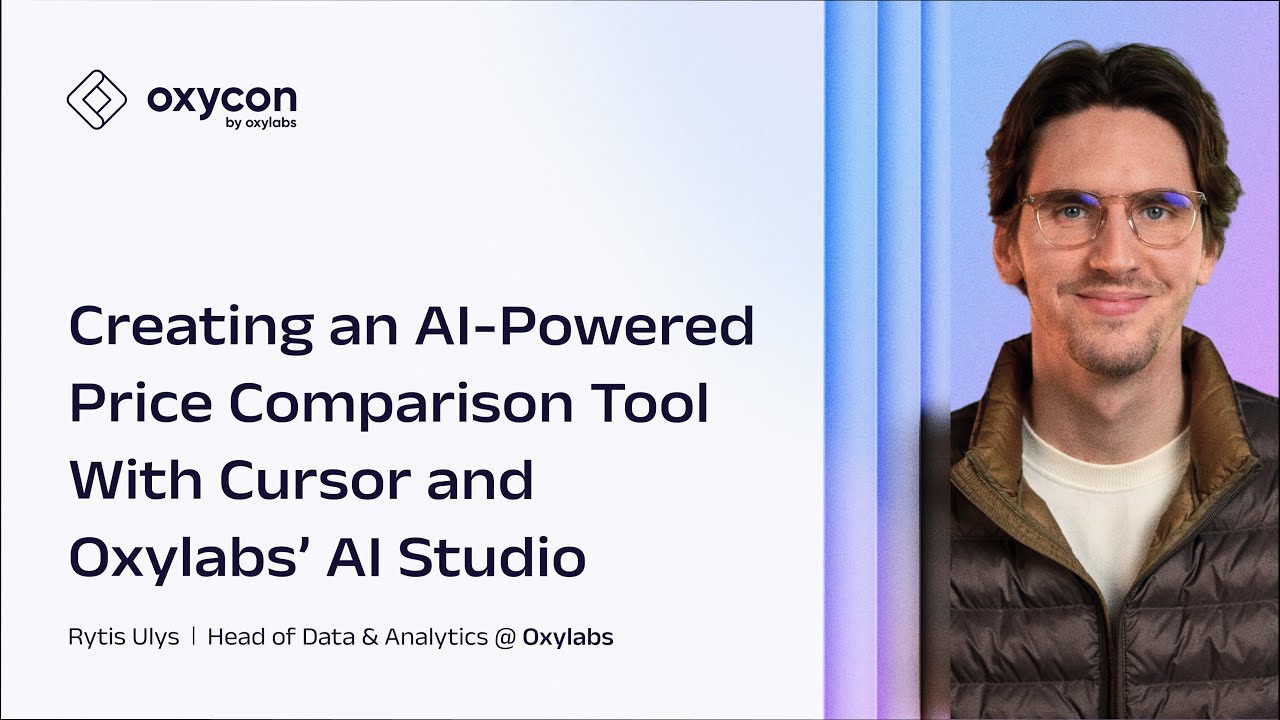 Creating an AI-Powered Price Comparison Tool With Cursor and Oxylabs’ AI Studio | OxyCon 2025