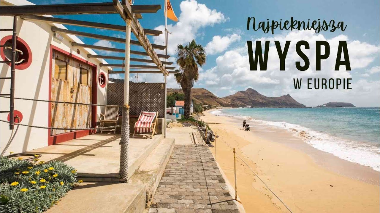 Najpiękniejsza wyspa w Europie - Porto Santo