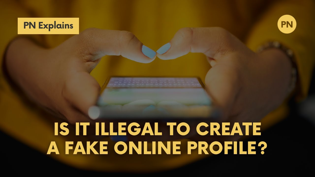 Is It Illegal To Create Fake Online Profiles?