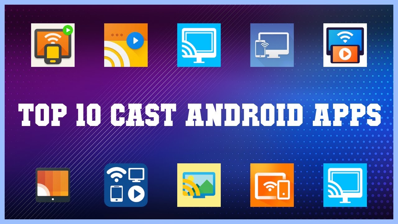 Top 10 Cast Android App | Review