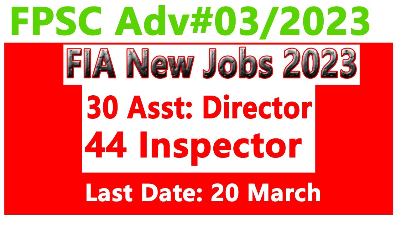 FPSC Latest Jobs 2023 Assistant Director, Inspector FIA Jobs March Advertisement 3-2023 Online Apply