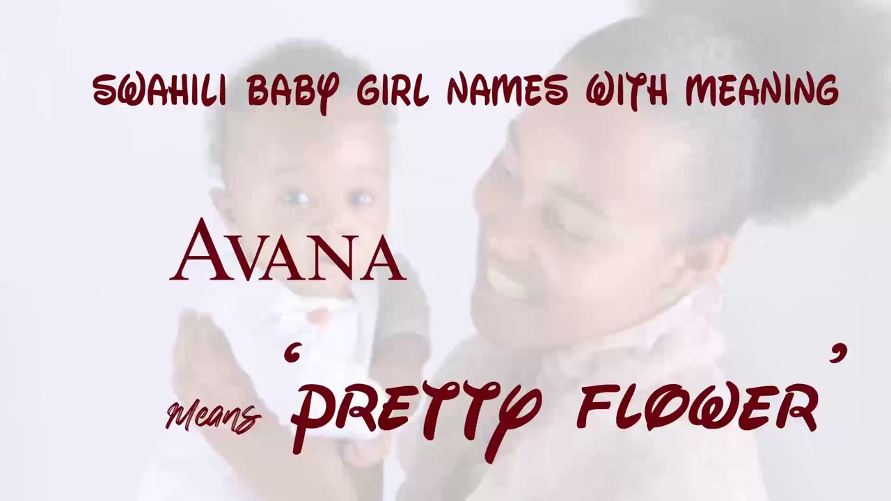 40 Best Swahili Names for Boys & Girls (2025) + Meanings | Kiswahili Culture & Language