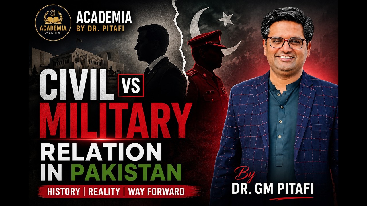 Civil-Military Relations in Pakistan | Pakistan Affairs CSS PMS| Complete Lecture by Dr. G.M. Pitafi