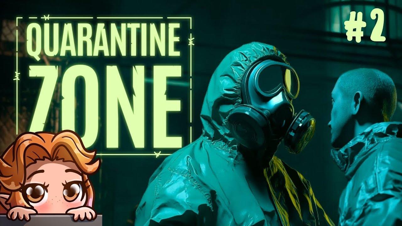 【Quarantine Zone: The Last Check】I don't feel so good...