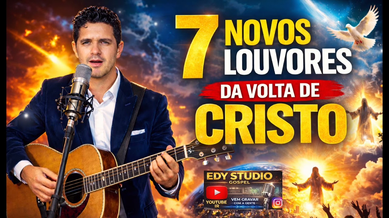 NOVO LOUVORES DA VOLTA DE CRISTO (EDI SANTANA)