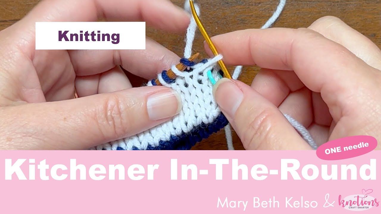 Kitchener Stitch in-the-round on One Needle: Tutorial