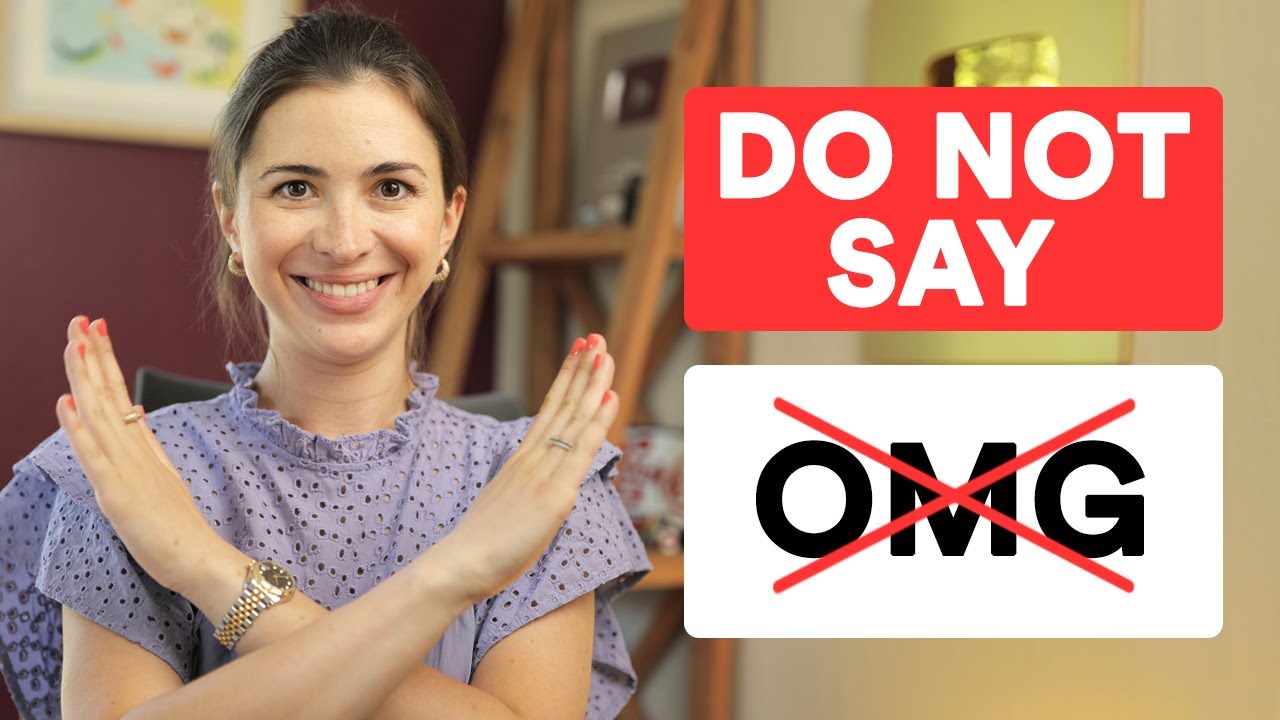 Stop saying “Oh my God!