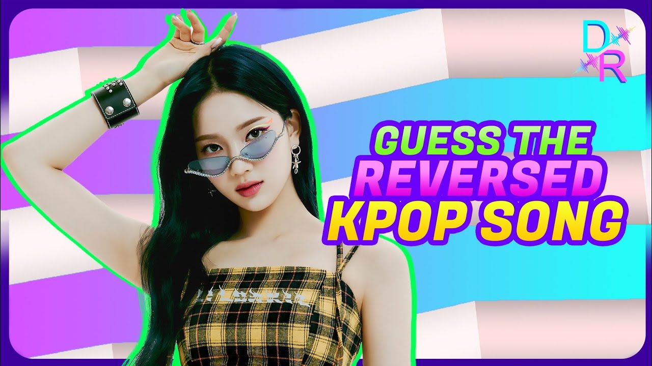 GUESS THE REVERSED KPOP SONG || KPOP GAME