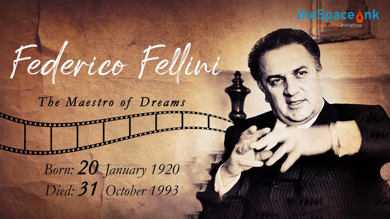 Federico Felini – The Maestro of Dreams #thespaceink #FedericoFellini #BirthdayTribute #filmmaker