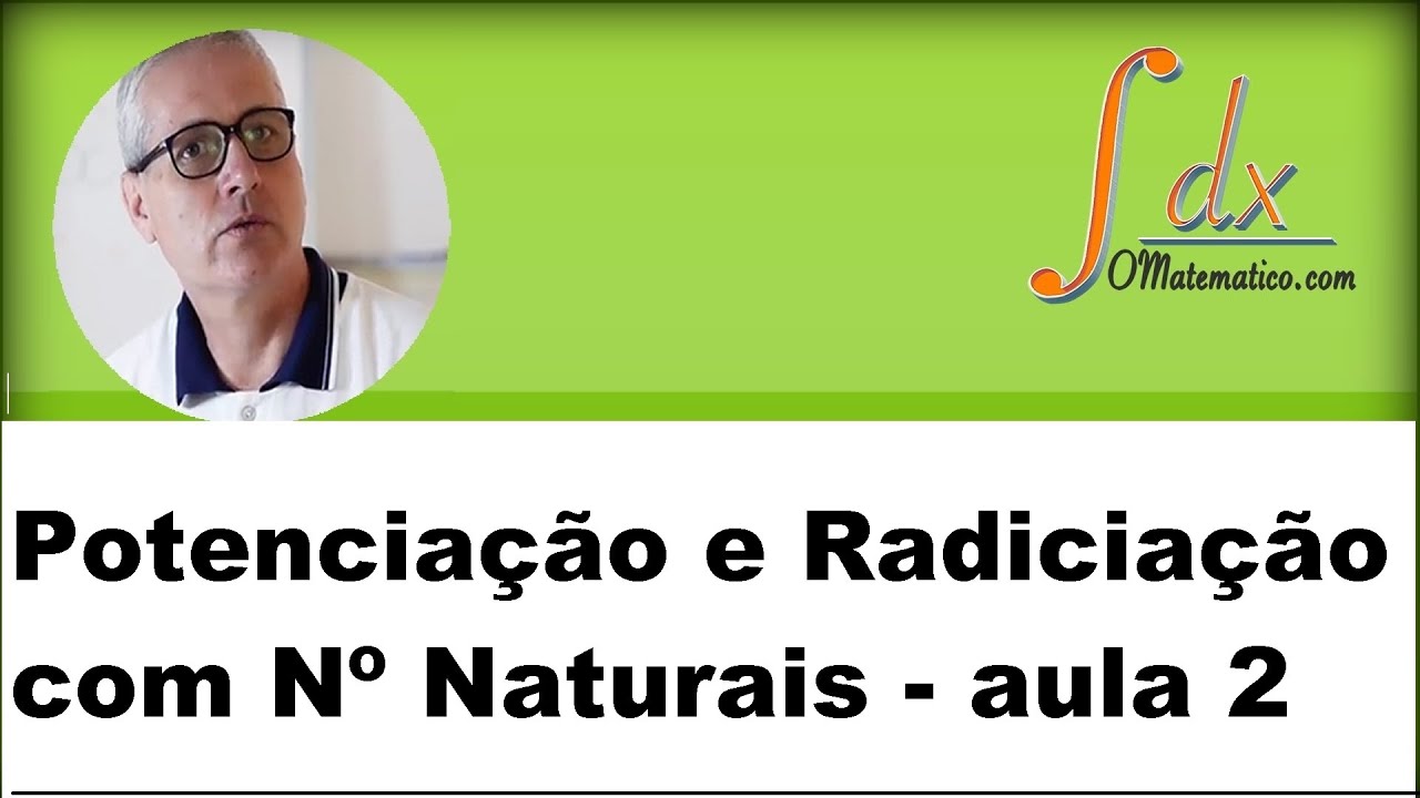 Grings - Potenciação e Radiciação com Números Naturais - aula 2