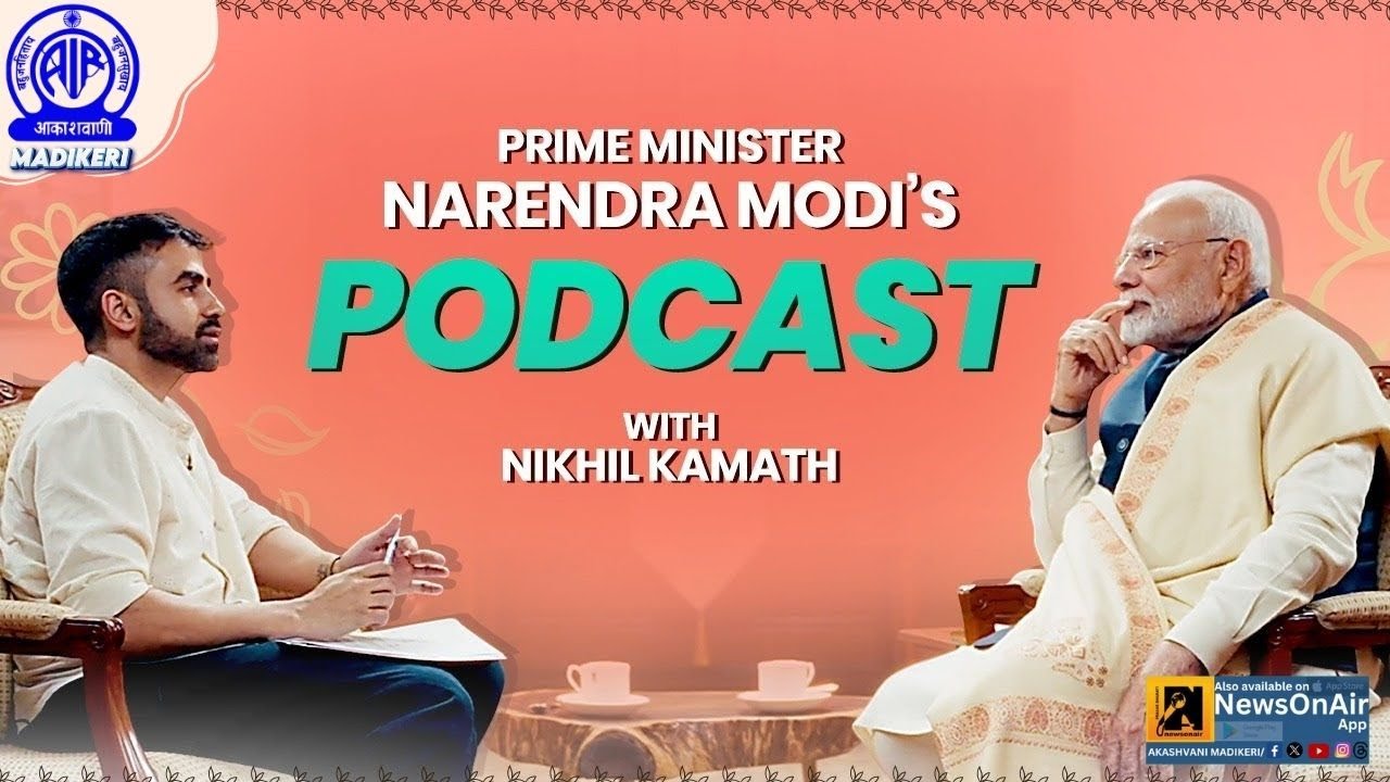 PM Narendra Modi's Podcast with Nikhil Kamath