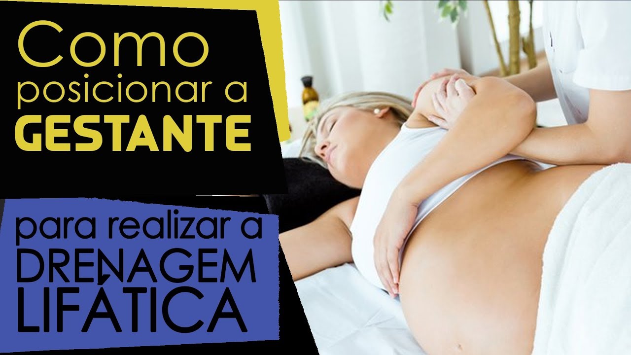 Como posicionar a gestante para realizar a Drenagem Linfática
