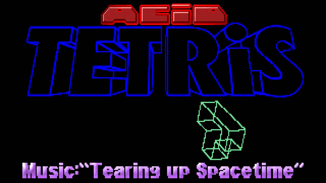 Acid Tetris - Tearing Up Spacetime