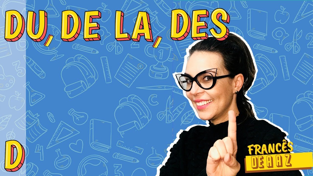 LETRA D | DU, DE LA, DES, OS PARTITIVOS EM FRANCÊS - Circuito Francês de A a Z