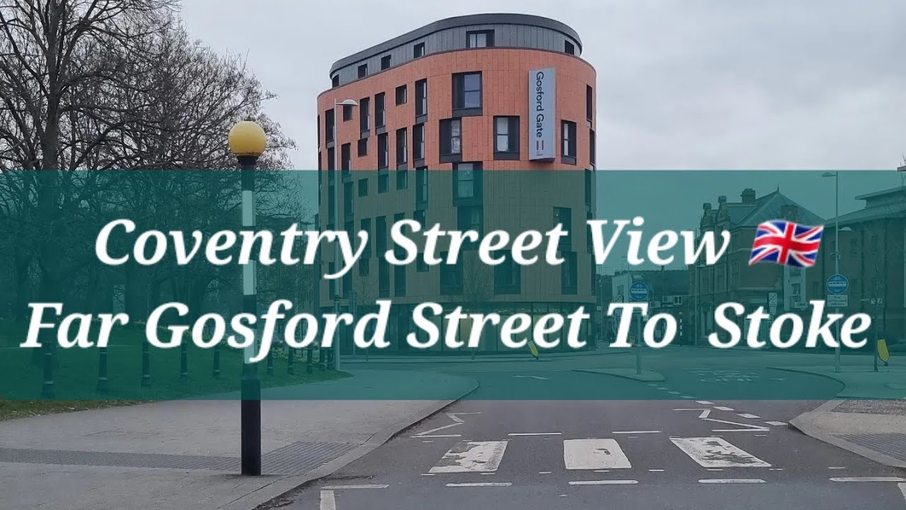 Driving From Far Gosford Street To Stoke Green | Coventry City Tour 🇬🇧 | Street View | Coventry 2023