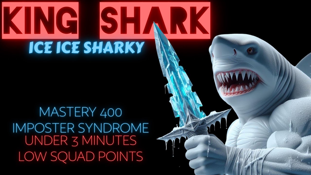 KING SHARK MASTERY 400 BUILD SEASON ONE- IMPOSTER SYNDROME UNDER 3 MINS