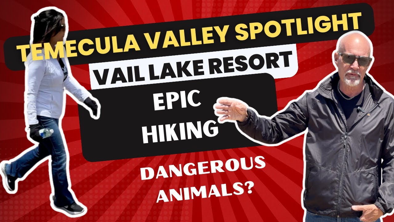Vail Lake Resort- Temecula EPIC Hiking & More!