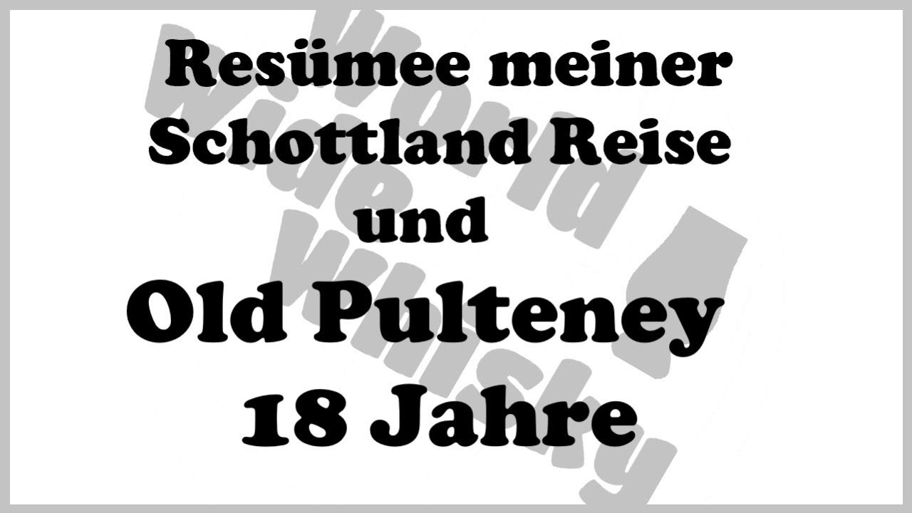 Resümee meiner Schottland Reise und Old Pulteney 18 Jahre