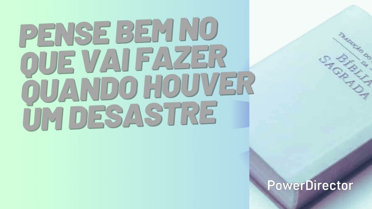 DISCURSO: PENSE BEM NO QUE VAI FAZER QUANDO HOUVER UM DESASTRE