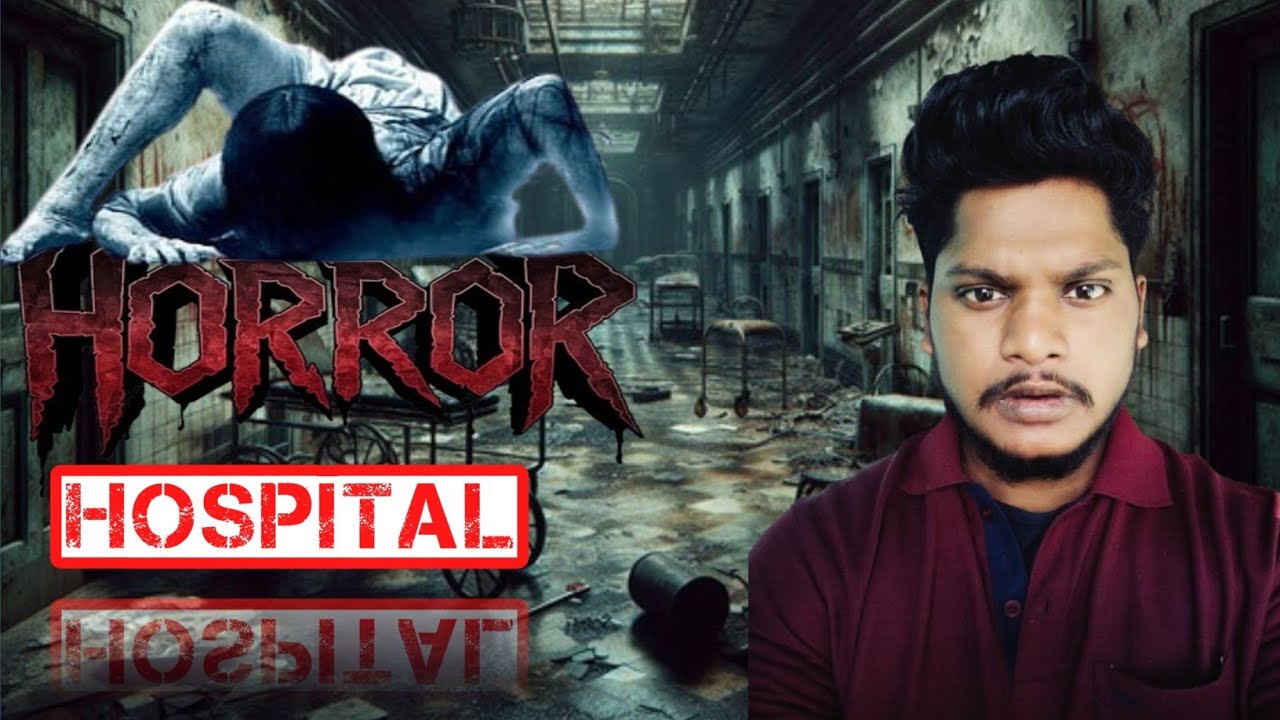 ହସ୍ପିଟାଲର ଅନ୍ଧକାରପୂର୍ଣ୍ଣ ସତ୍ୟ, Horror Hospital