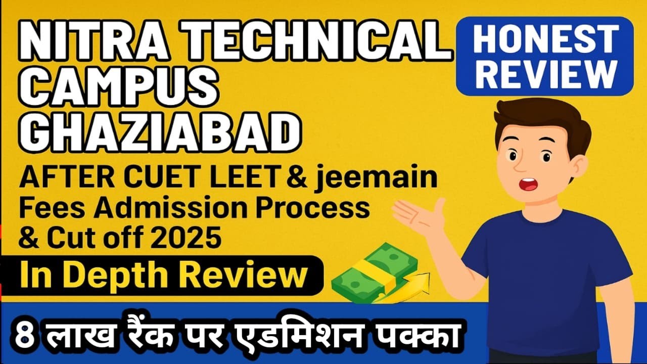 NITRA TECHNICAL CAMPUS 2026 🚀 HONEST REVIEW | ADMISSION PROCESS, FEES & CUT OFF 2026