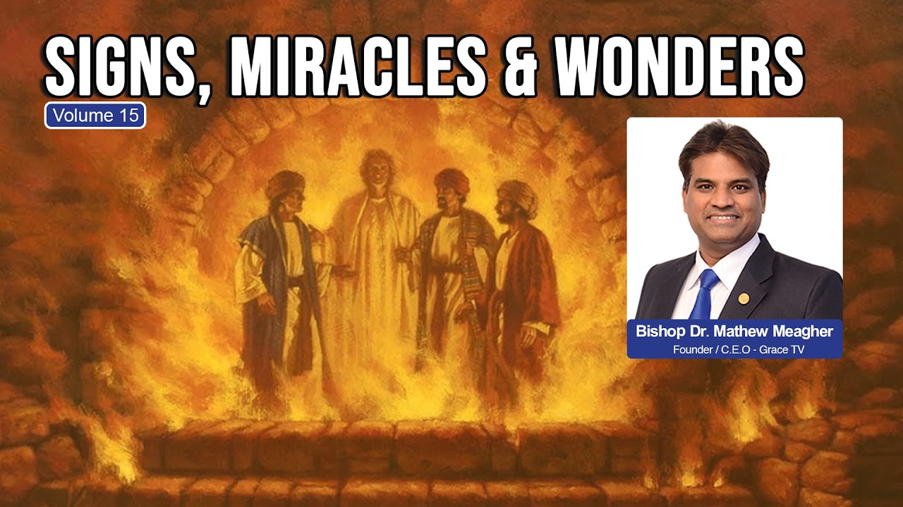 Signs, Miracles & Wonders | Volume - 15 | +++ Bishop Dr  Mathew Meagher