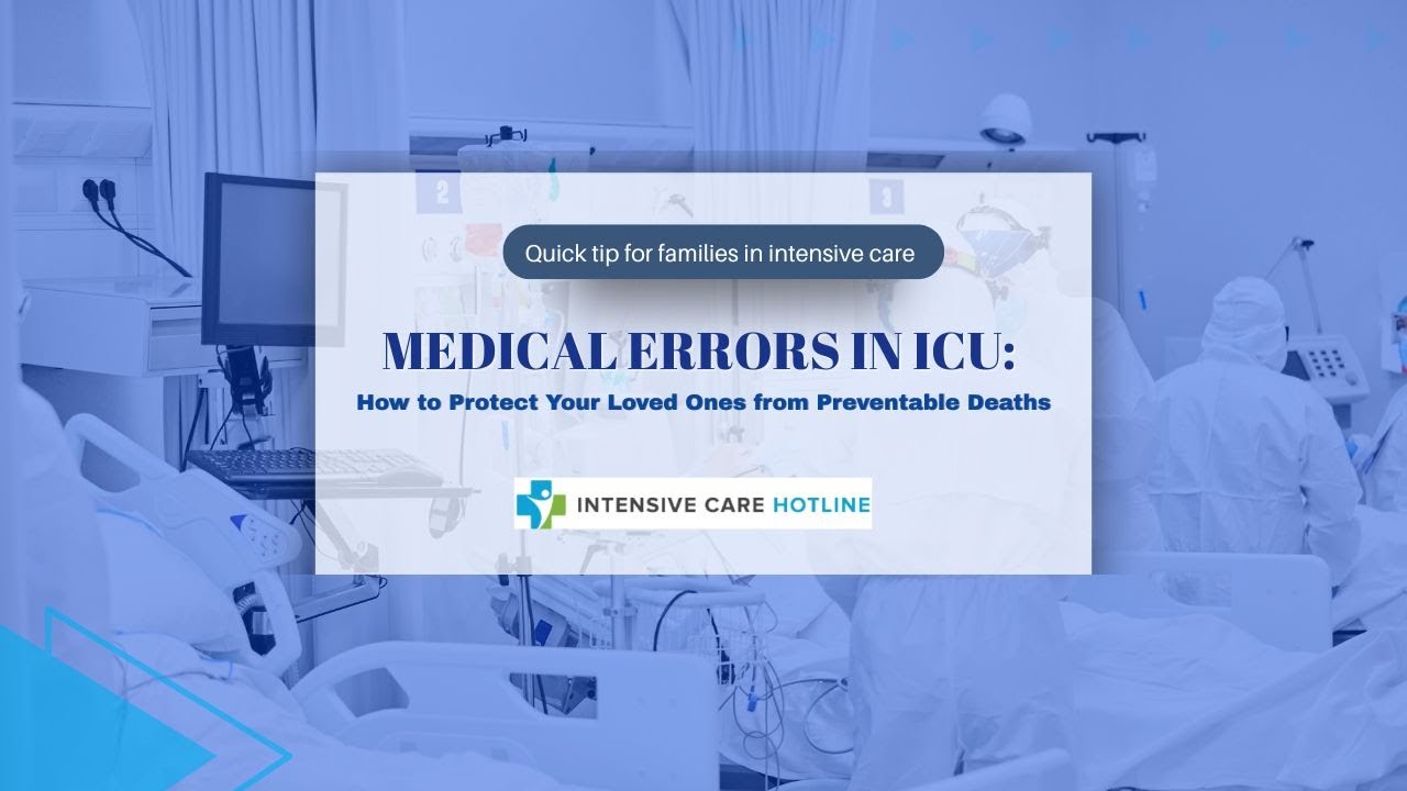 Medical Errors in ICU: How to Protect Your Loved Ones from Preventable Deaths