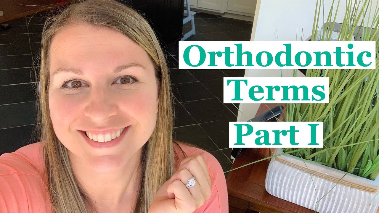 Orthodontic Terms: part I