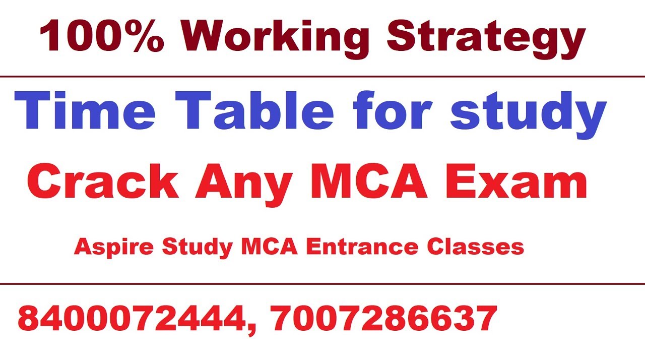 100% Working Time Table to Crack any MCA Exam
