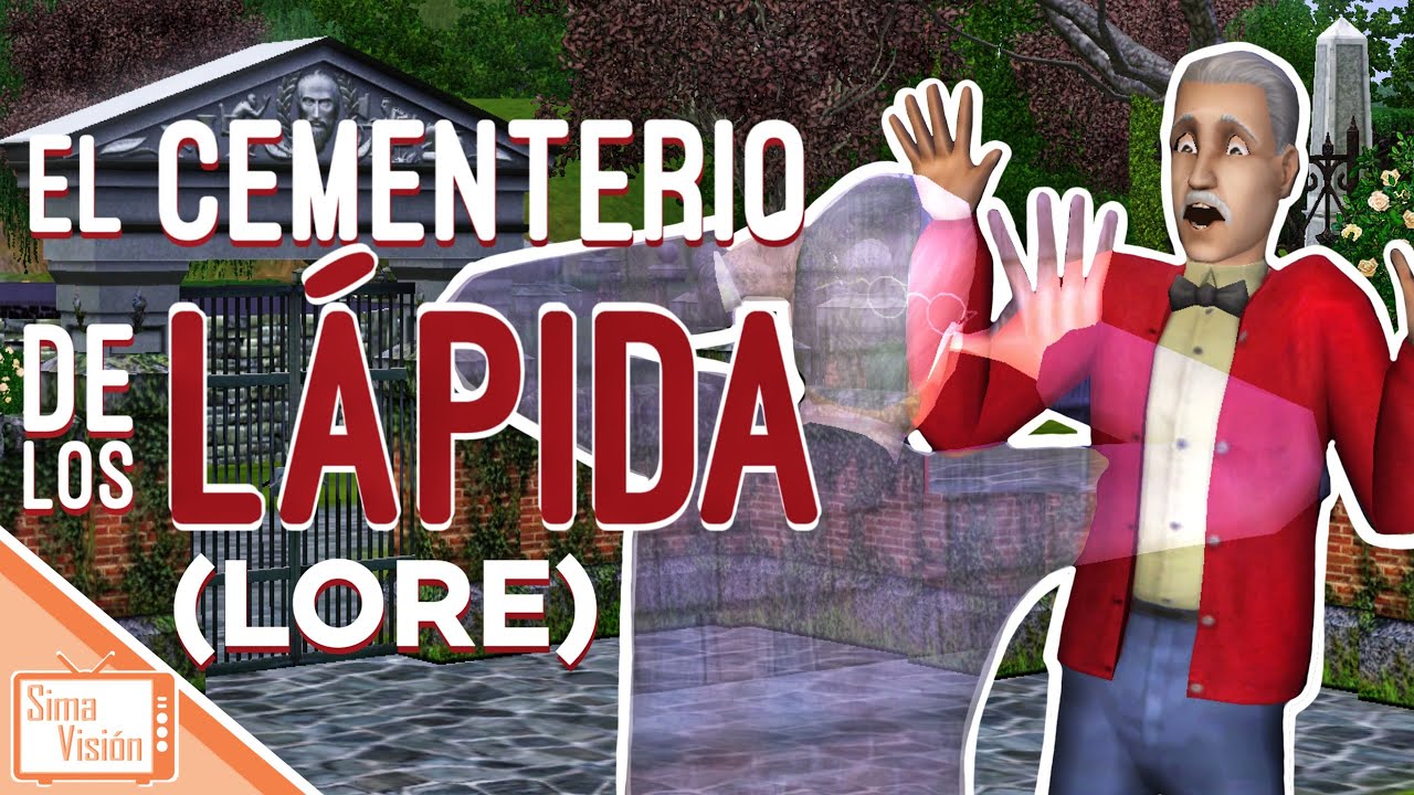 SimaVisión | Todo el LORE del cementerio de los Lápida y los fantasmas que lo habitan | Los Sims