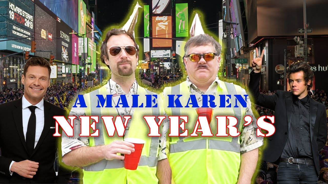 A Male Karen New Year's (again) #2023
