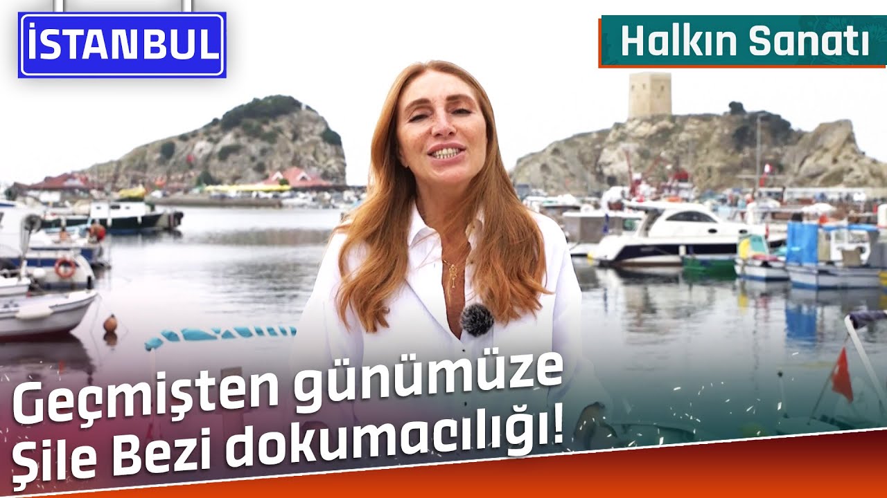 Geçmişten Günümüze Şile Bezi Dokumacılığı | Halkın Sanatı