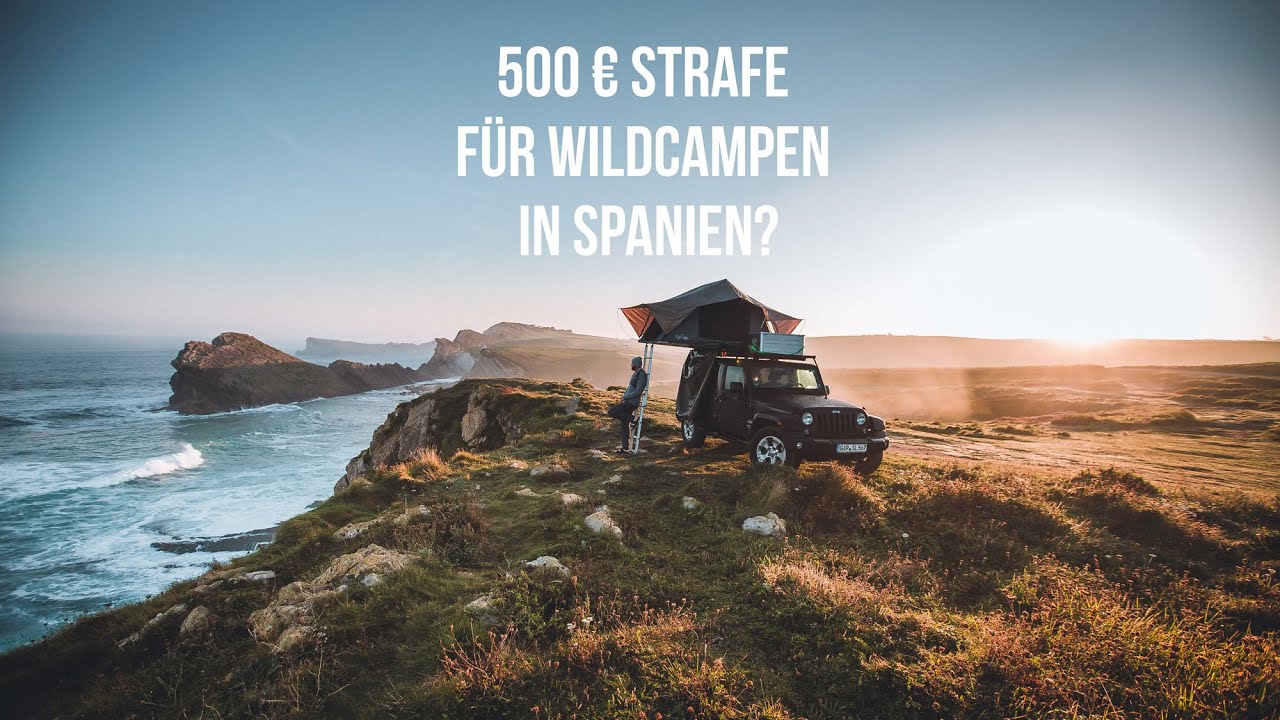 500 EURO STRAFE FÜR WILDCAMPING IN SPANIEN? 😱