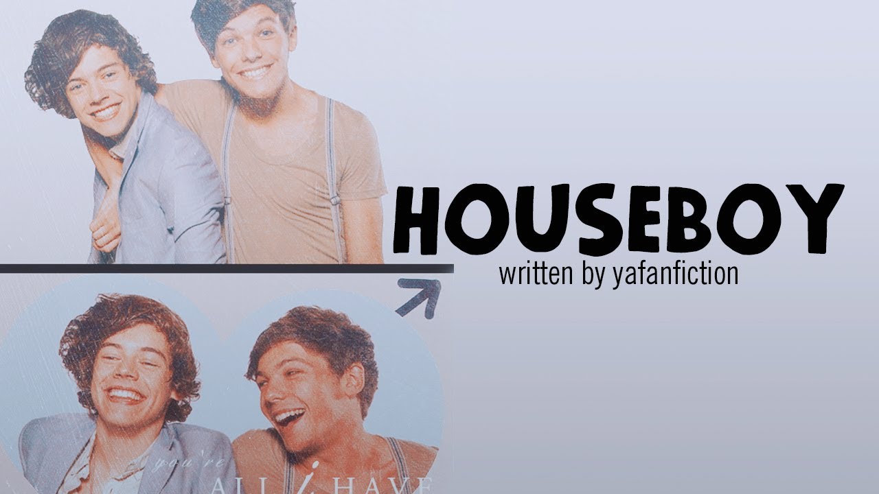 Houseboy ➳ Larry AU | Wattpad