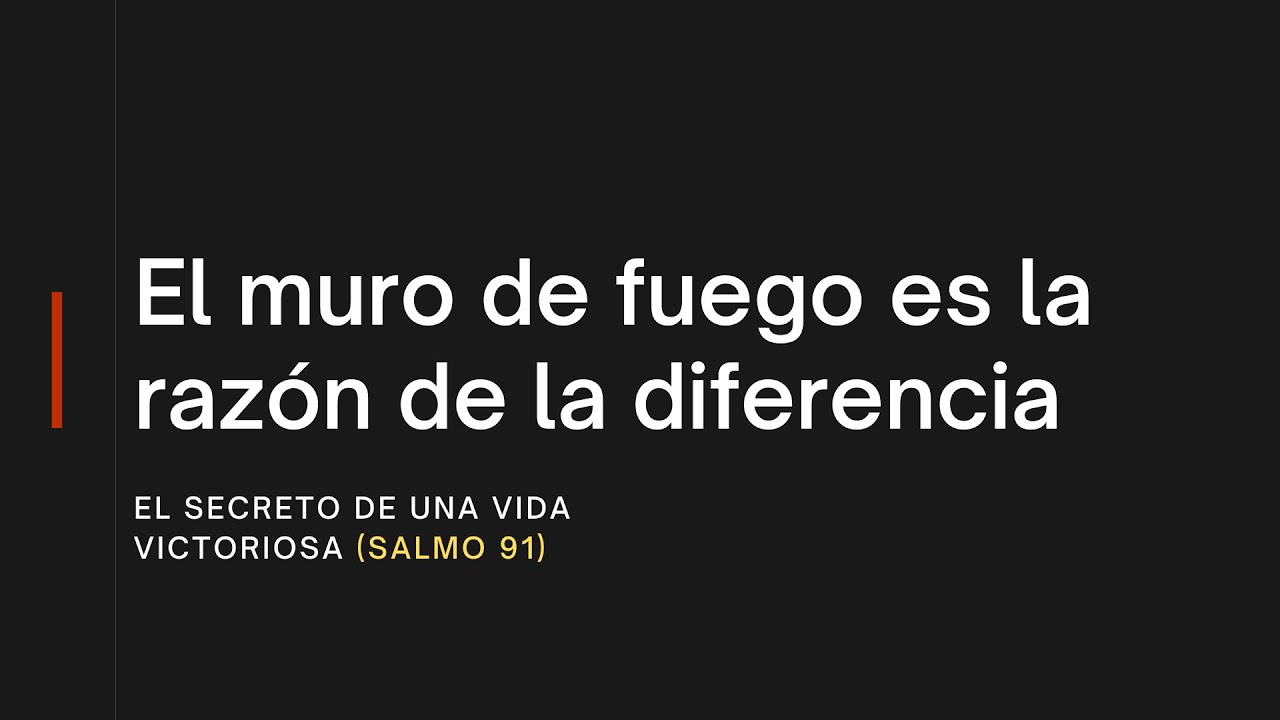 El muro de fuego es la razón de la diferencia - Salmo 91 | Estudio bíblico #iglesiacercadeti