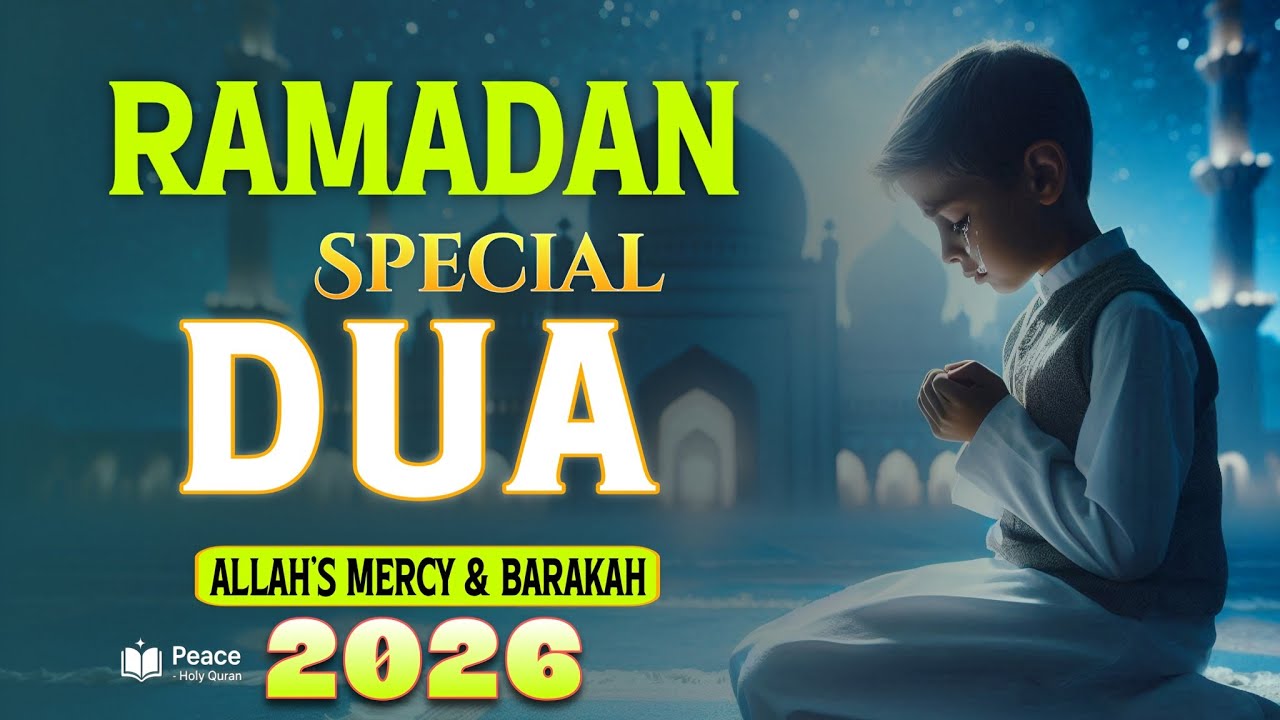 Ramadan Special Dua (دعاء رمضان) | Heart Touching Dua | Allah&rsquo;s Mercy & Barakah | Peace Holy Quran 