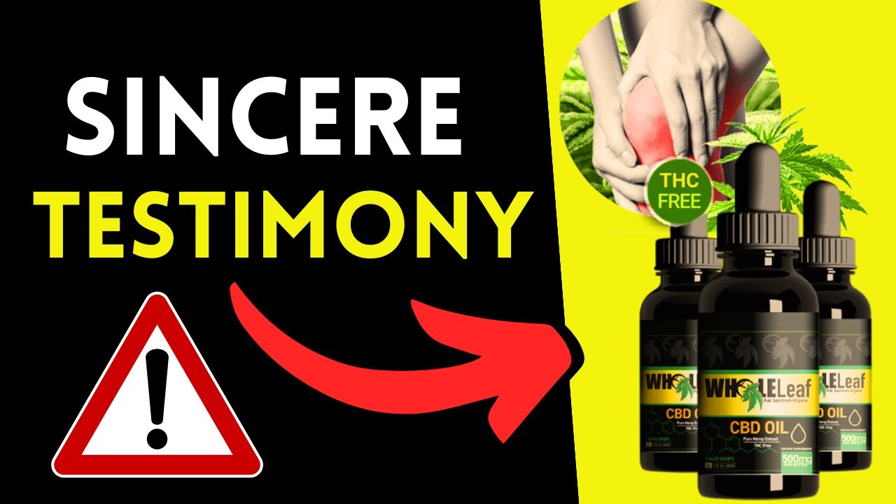 🚨 WHOLE LEAF CBD OIL 500MG -  WHOLELEAF SINCERE REVIEW