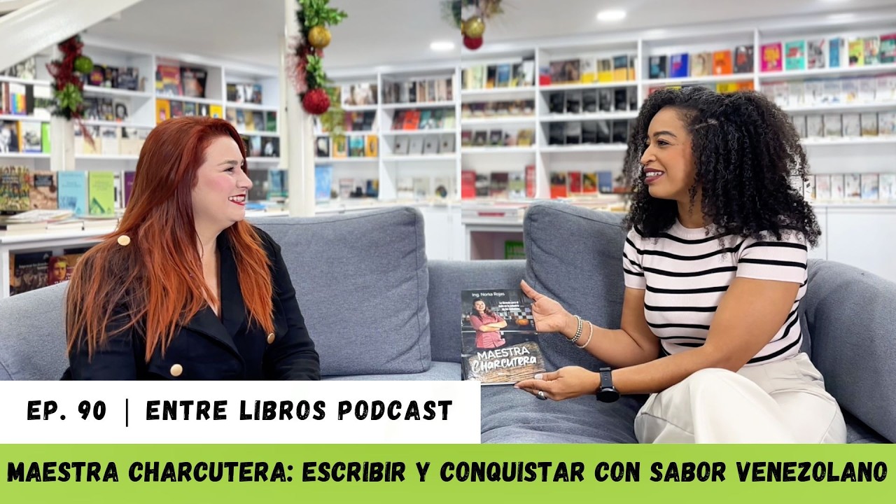 🎧 Entre Libros #podcast 90 📚 Maestra Charcutera: escribir y conquistar con sabor venezolano